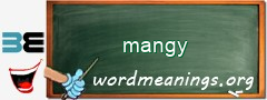 WordMeaning blackboard for mangy